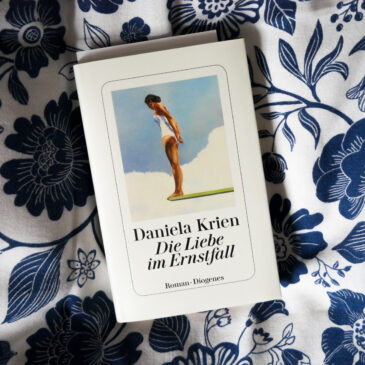 „Die Liebe im Ernstfall“ von Daniela Krien