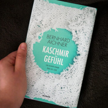 „Kaschmirgefühl“ von Bernhard Aichner
