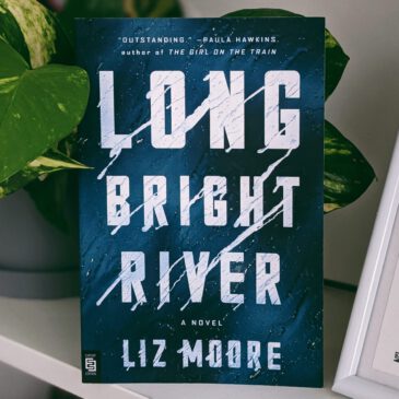 „Long Bright River“ von Liz Moore